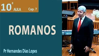 Romanos 7 - Pr Hernandes Dias Lopes