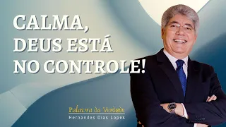 CALMA, DEUS ESTÁ NO CONTROLE!