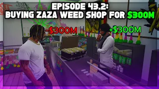 Episode 43.2: Buying Zaza Weed Shop For $300M! | GTA 5 RP | Grizzley World RP