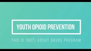 Opioid (Prescription Pain Medicine) and Heroin Youth Prevention Program for Schools