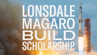 The Lonsdale Magaro Build Scholarship