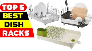 Top 5 Best Dish Racks Reviews of 2022