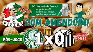 PÓS-JOGO | PALMEIRAS 1X0 SANTOS | PIZZAS COM AMENDOIM | TUDO SOBRE O VERDÃO