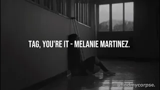 tag, you're it - melanie martinez (tradução/legendado)