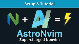 Neovim With AstroNvim | Your New Advanced Development Editor