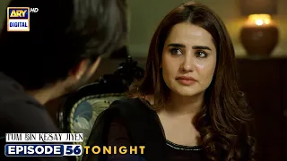 New! Tum Bin Kesay Jiyen Episode 56 | Tonight | Promo | ARY Digital