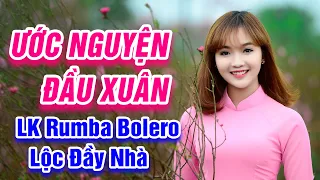 Ước Nguyện Đầu Xuân, Tầm Sự Nàng Xuân - LK Rumba Bolero Nhạc Xuân 2021 - Mùng 3 Tết Lộc Đầy Nhà