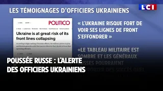 Poussée russe : l'alerte des officiers ukrainiens