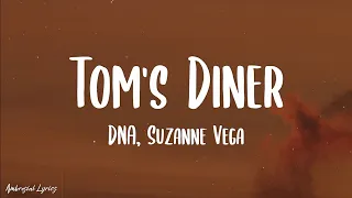 DNA, Suzanne Vega - Tom's Diner (Lyrics)