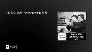 #226: Captains Courageous (1937)