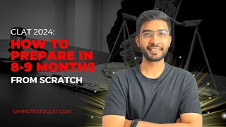 CLAT 2024: How to Prepare in 8-9 Months (From Scratch) I Complete Strategy I Keshav Malpani