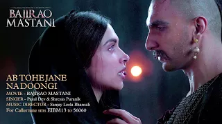 Ab Tohe Jane Na Doongi   Full Audio Song   Bajirao Mastani   Ranveer Singh & Deepika Padukone 2