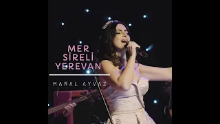 Maral Ayvaz - Mer Sireli Yerevan | Մեր Սիրելի Երևան
