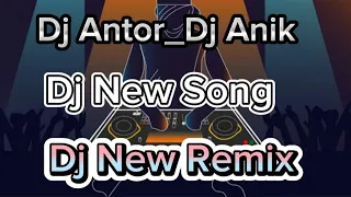 Dj Antor_Dj Anik || Dj New Song || Dj New Remix || Dj fizo ||