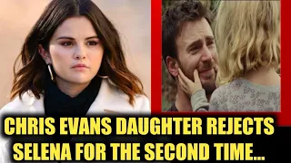 "Shock"🔥🔥😱Chris Evans Daughter REJECTS Selena Gomez as Her Step mother. Fans Wondering Why.