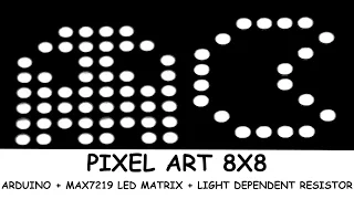 Анимация 8х8: Ардуино + MAX7219 LED Матрица + фоторезистор