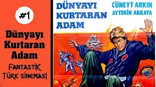 Fantastik Türk Sineması #1 - Dünyayı Kurtaran Adam  "Kırk bakireye tapmaya geldik!"