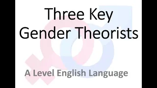 Language and Gender Three Key Theorists You Need To Know! A Level English Language