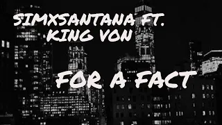 SIMXSANTANA FT. KING VON - FOR A FACT | VIDEO LYRICS (SLOWED)