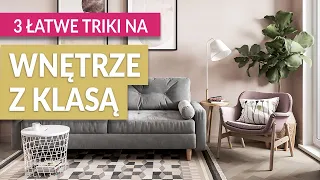 Jak mądrze urządzić ELEGANCKIE WNĘTRZE Z KLASĄ. 3 triki projektowe na metamorfozy | GREEN CANOE