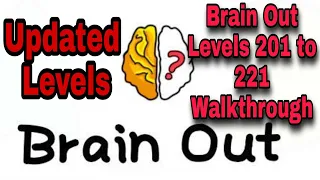 Brain Out New Updated Levels 201 - 221 Walkthrough