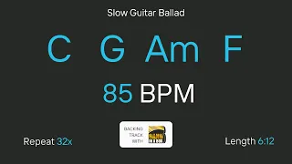 Slow Guitar Ballad Backing Track - C G Am F at 85bpm - Play along