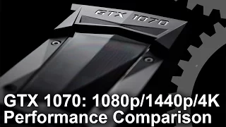 GeForce GTX 1070 - 1080p vs 1440p vs 4K Gaming Benchmarks