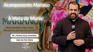 A Hora de Maria! - Padre Francisco Amaral (04/05/2024)