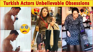 Turkish Actors Unbelievable Obsessions , In Thoughts And Behavior 😱😲 Turkish Drama | Turkish Series