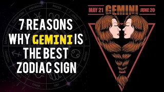 7 Reasons Why Gemini Is The Best Zodiac Sign