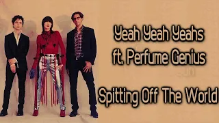 Yeah Yeah Yeahs ft. Perfume Genius - Spitting Off the Edge of the World [Lyrics on screen]