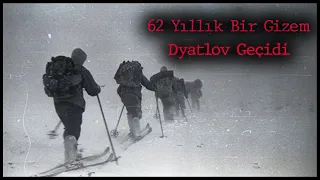 62 Yıllık Bir Gizem: Dyatlov Geçidi