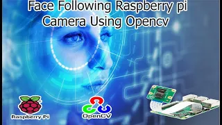 face & movement tracking | face tracking raspberry pi | raspberry pi camera face following