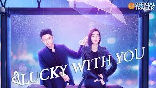 🔥Official Trailer🔥Lucky With You (Johnny Huang, Claudia Wang) | 三生有幸遇上你