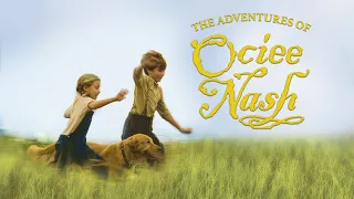 The Adventures of Ociee Nash (2003) | Full Movie | Keith Carradine | Mare Winningham | Skyler Day