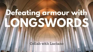 Defeat Armour With Longswords (collab with Luciano) | HEMA with Pc Genie