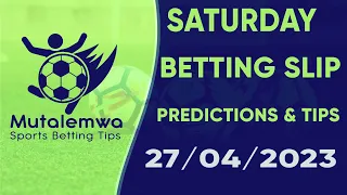 FOOTBALL TODAY PREDICTIONS 27/04/2024. #betting@mutalemwa sports betting tips #footballpredictions