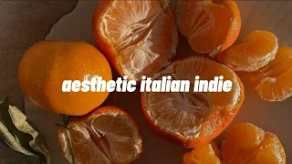 aesthetic italian indie | ❛ italian chill songs