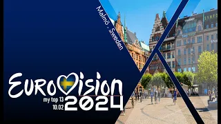 Eurovision 2024 | My Top 13 | 10.02.2024