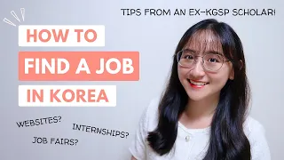 How to find a job in Korea, job search process and methods | Tips from a KGSP scholar