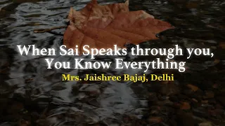 When Sai speaks through You, You know Everything |  Jaishree Bajaj | Delhi