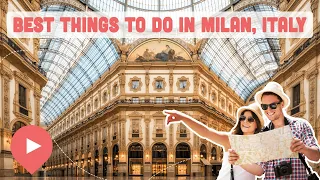 Best Things to Do in Milan, Italy