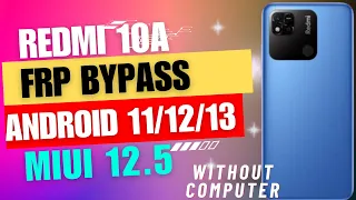 Redmi 10A FRP Bypass Miui 12.5 Without PC || Redmi 10A Google Account Bypass