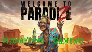 M3diaFi3nd Gaming Presents: Welcome to ParadiZe Pt. 2: If You Build It Zeds Will Come