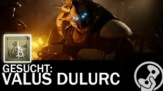 Destiny 2 - Valus Dulurc finden (Gesuchten-Beutezug Forsaken DLC)