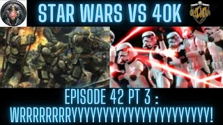 Star Wars vs Warhammer 40K Episode 42: Mortal Fall Part 3 - Reaction Livestream