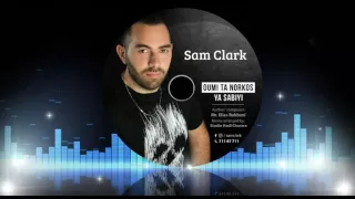 Sam Clark - Oumi ta Norkos ya Sabiyi Remix