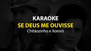 KARAOKE Se Deus Me Ouvisse - Chitãozinho e Xororó