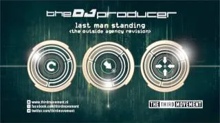 The DJ Producer - Last Man Standing (The Outside Agency Revision)