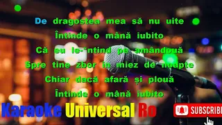 Întinde o mână iubito   Karaoke Universal Ro